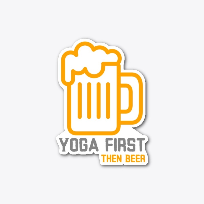 Yoga First Then Beer