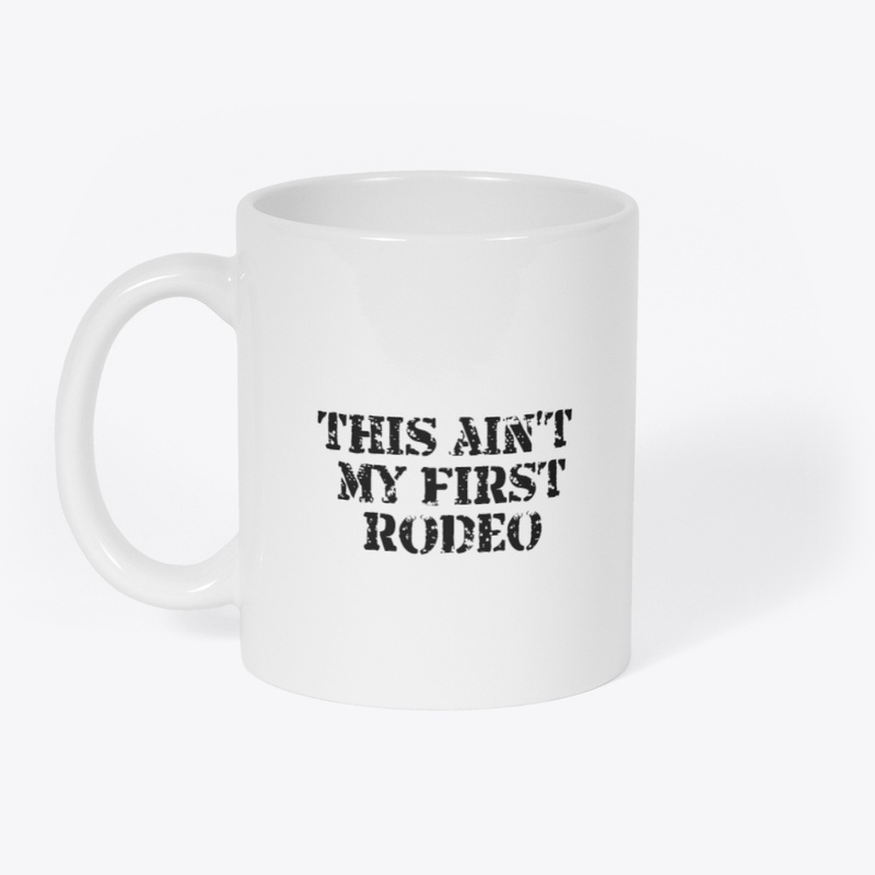 This Ain't My First Rodeo