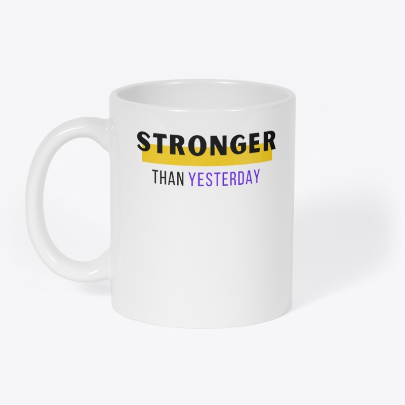 STRONGER THAN YESTERDAY T SHIRT
