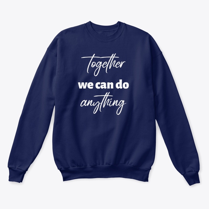Together we can do anything