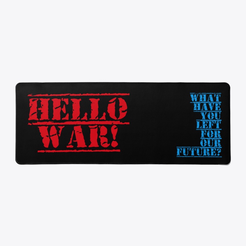 HELLO WAR!