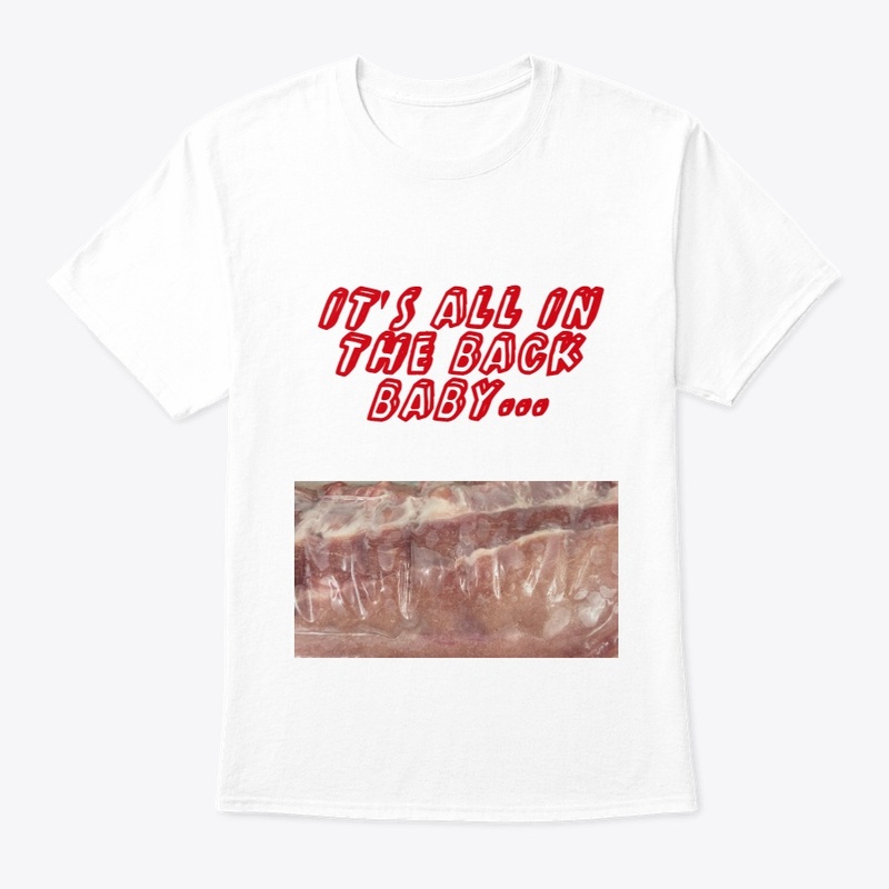 It's All In The Back Baby