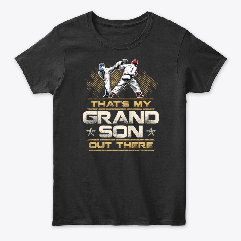 Taekwondo That's My Grandson Out There
