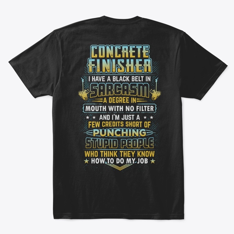 Sarcastic Concrete Finisher Shirt 
