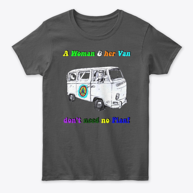 A WOMAN AND HER VAN, DON'T NEED A PLAN!