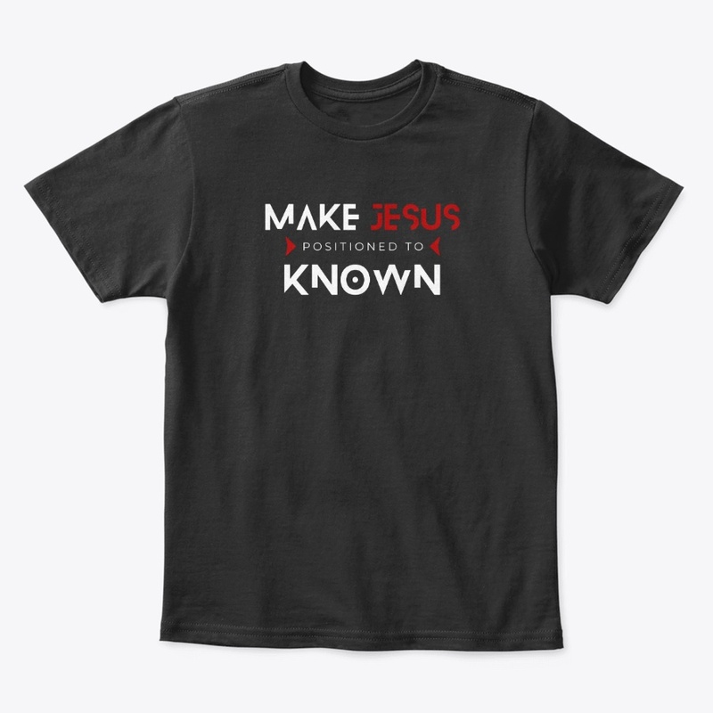 Positioned To Make Jesus Known - Black