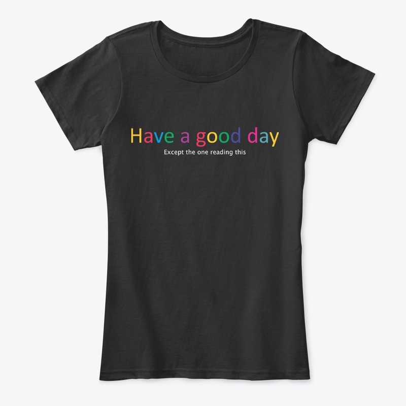 Have a good day- Black