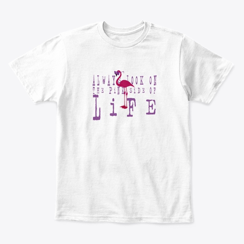Always Look On The Pink Side Of Life