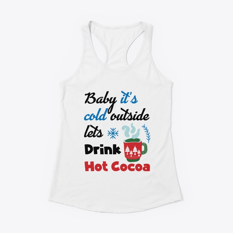 Baby it's cold outside, drink hot cocoa