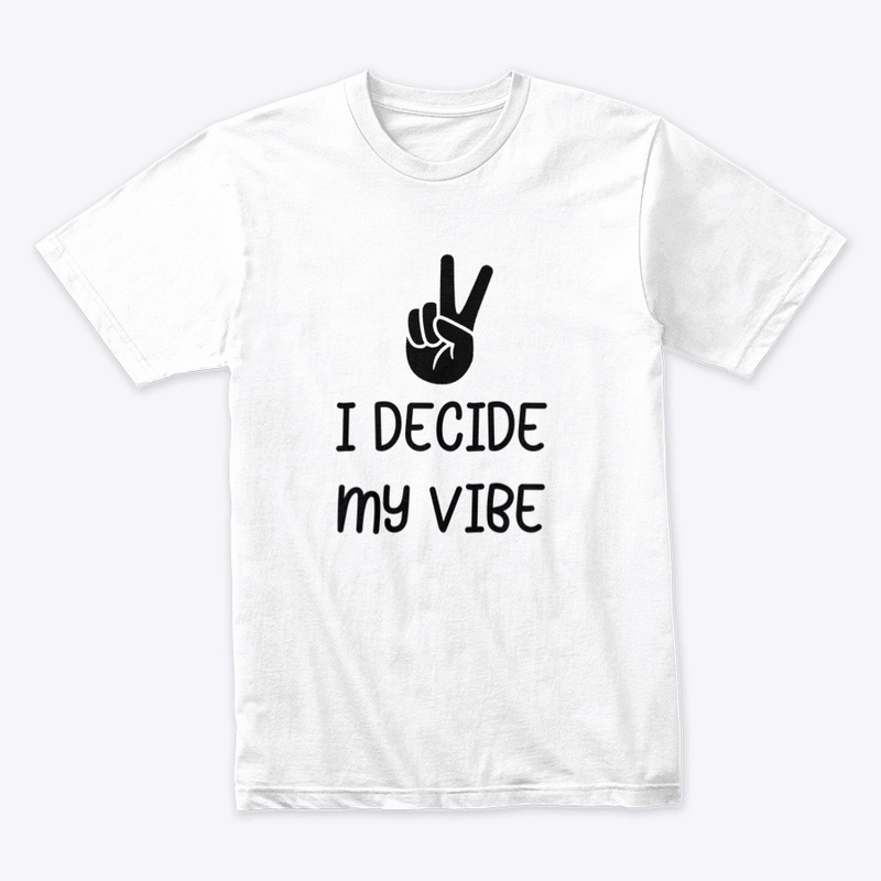 I Decide My Vibe