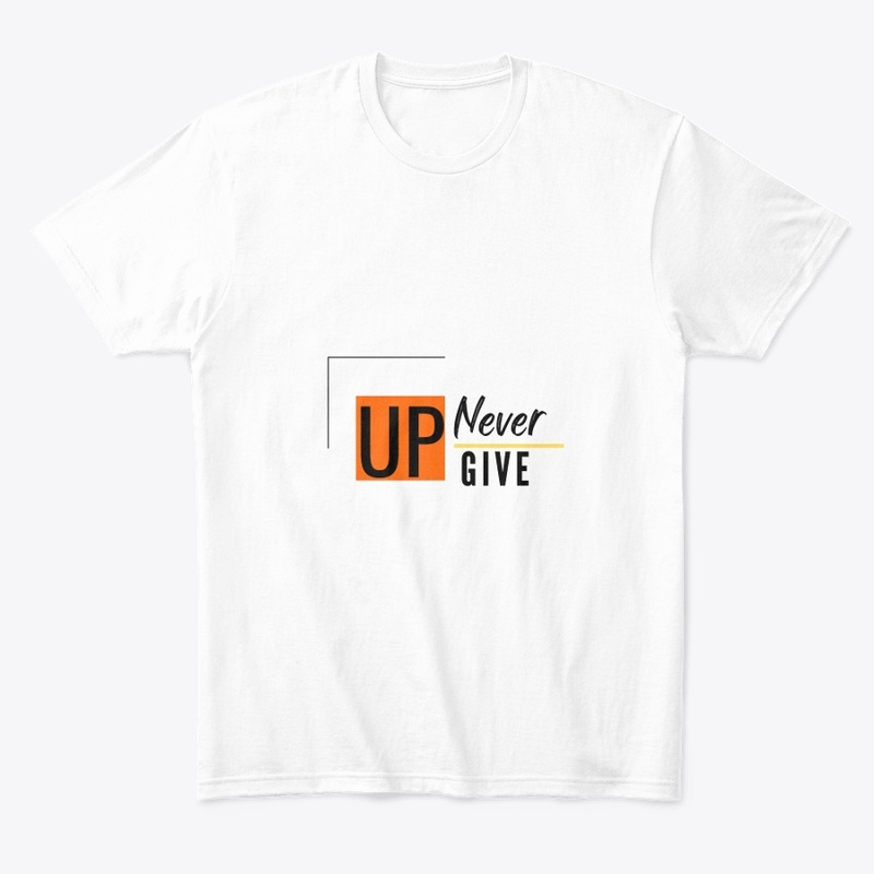 "never give up" White t-shirt 