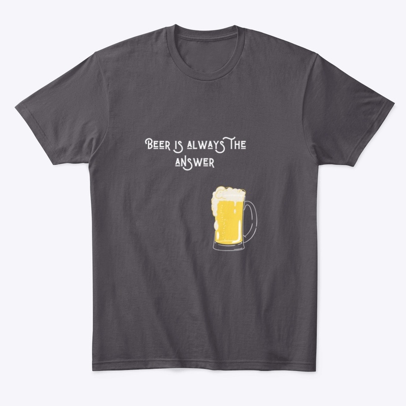 Beer is always the answer +