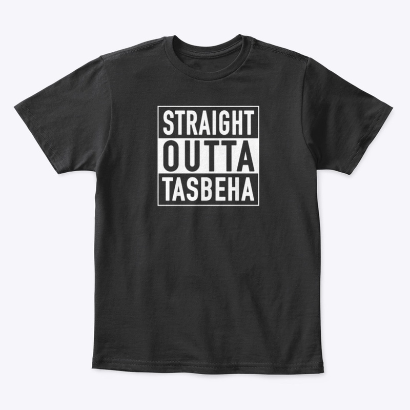 Straight Outta Tasbeha