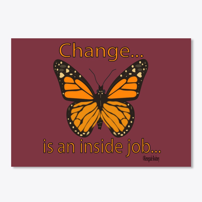 Change is an inside job...