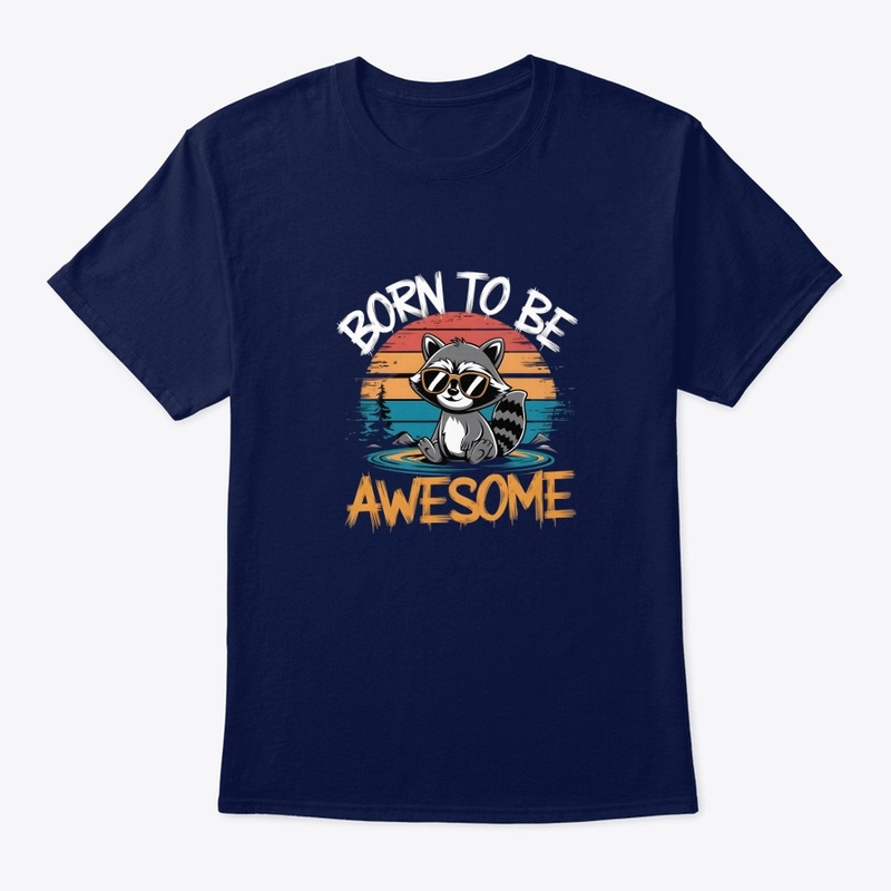 Born to be awesome