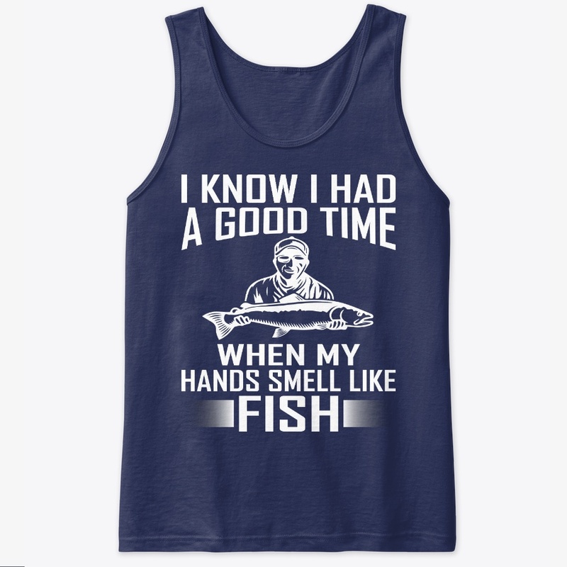 I Know I Had A Good Time-Fishing T-Shirt