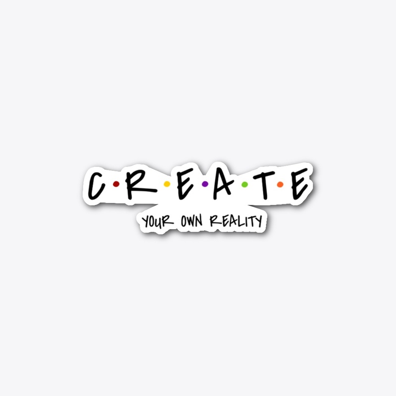 Create Your Own Reality Sticker Decal