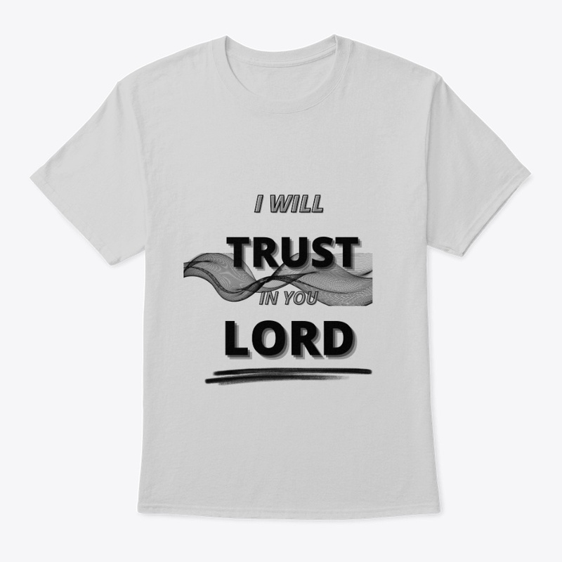 I Will Trust In You Lord