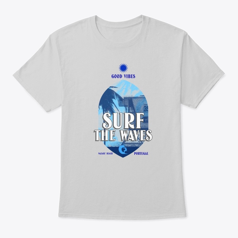 Surf the big waves, Cool Vibes Tees