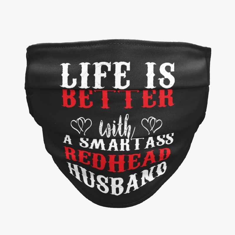 Life Is Better With Redhead Husband