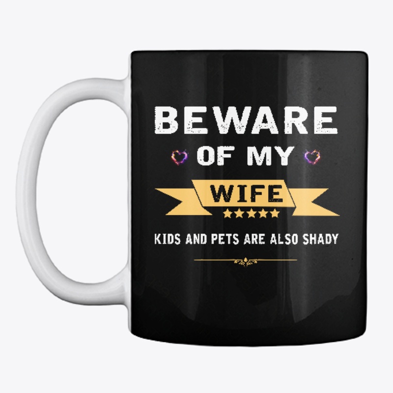 Beware of my wife
