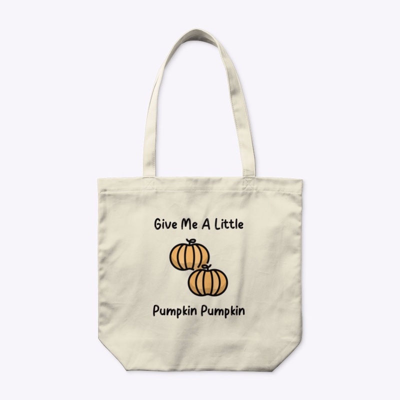 Give Me A Little Pumpkin Pumpkin