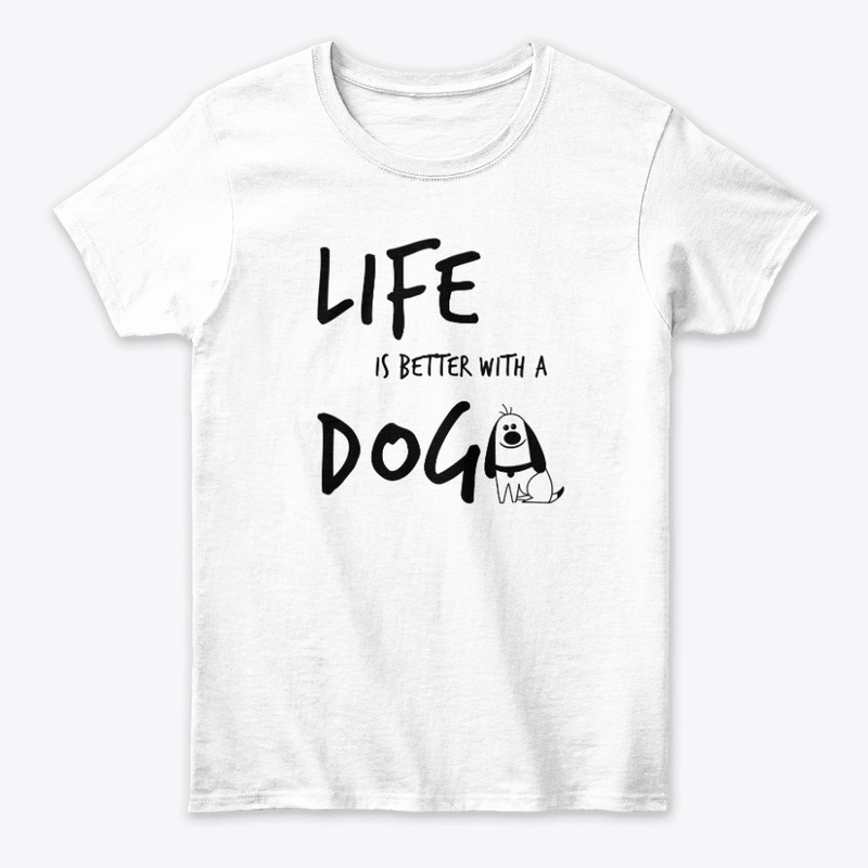 Life is Better with a Dog