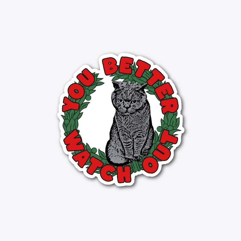 You Better Watch Out Christmas Cat