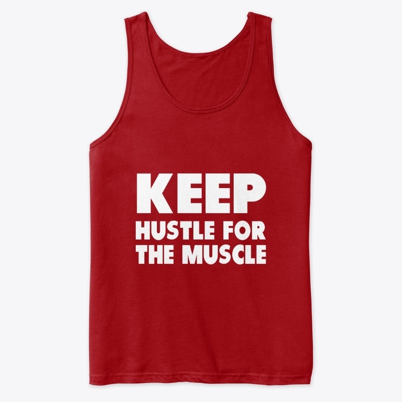 Keep Hustle For The Muscle