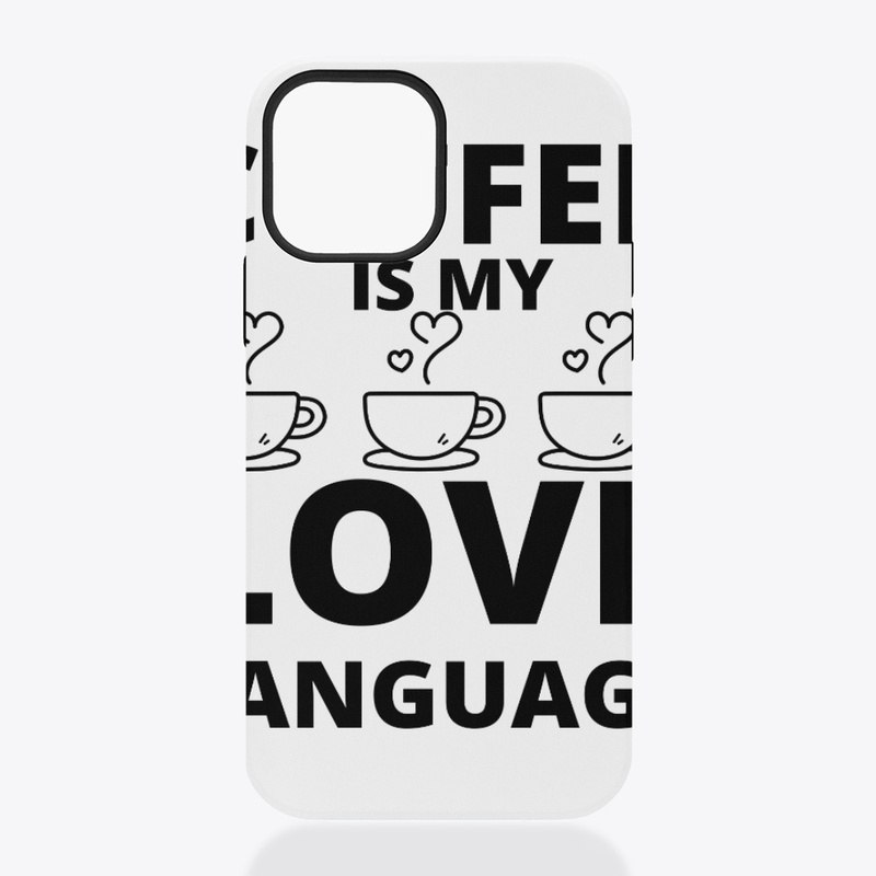 Coffee is my love language funny coffee 