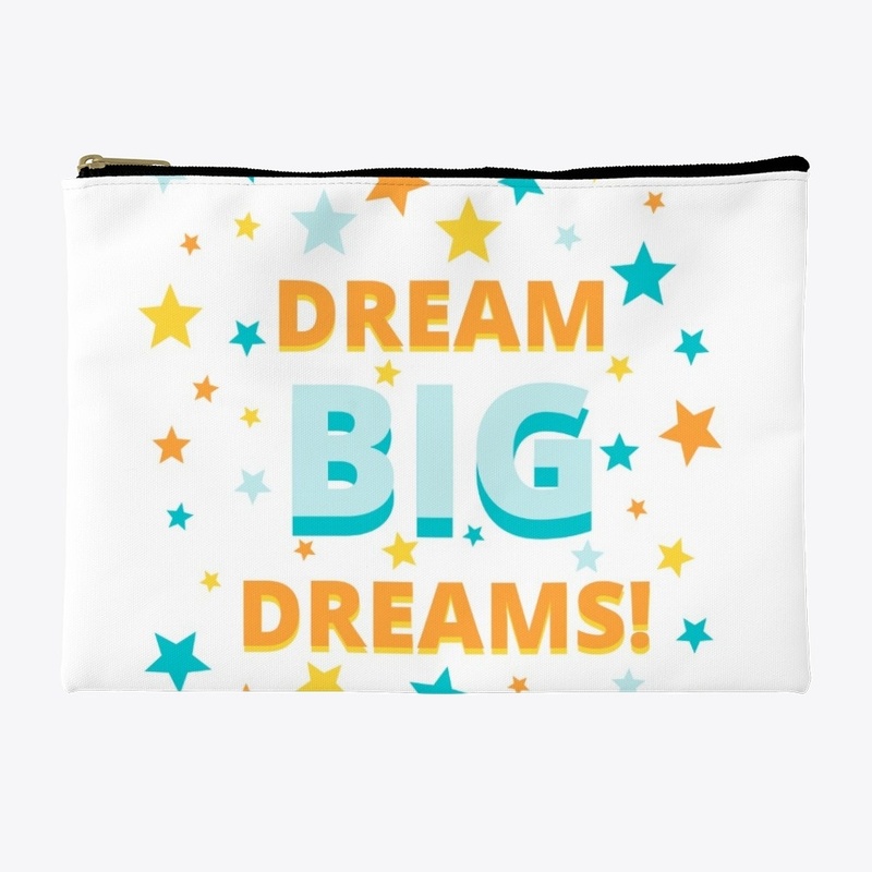 Dream Big Dreams
