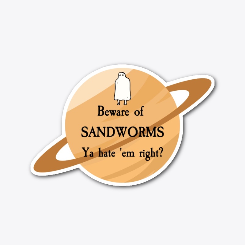 Beware of Sandworms