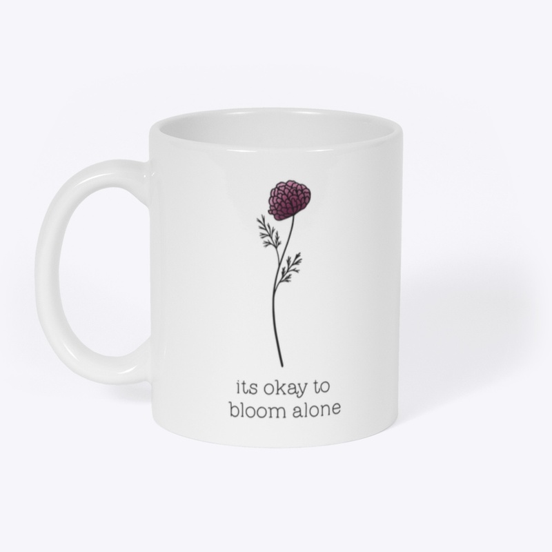It's ok to bloom alone