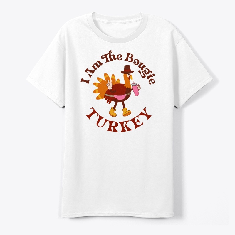 I am the boujie turkey