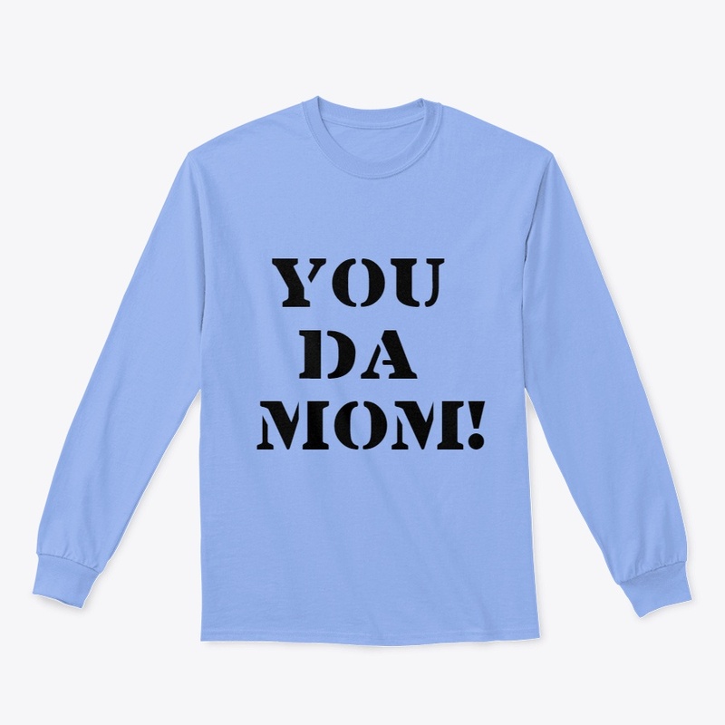 You da mom