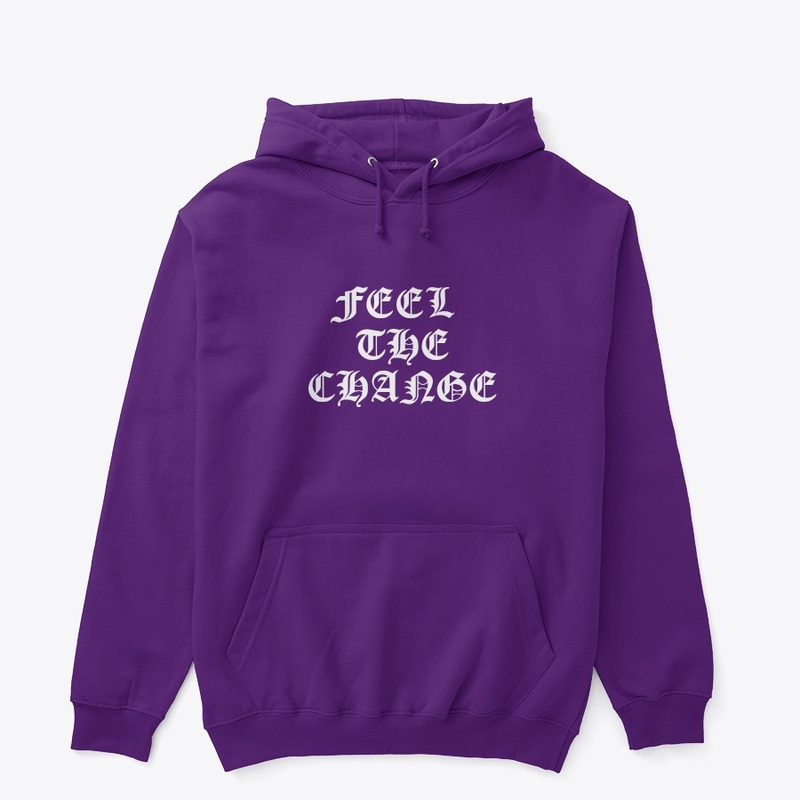 Feel the change printed wears