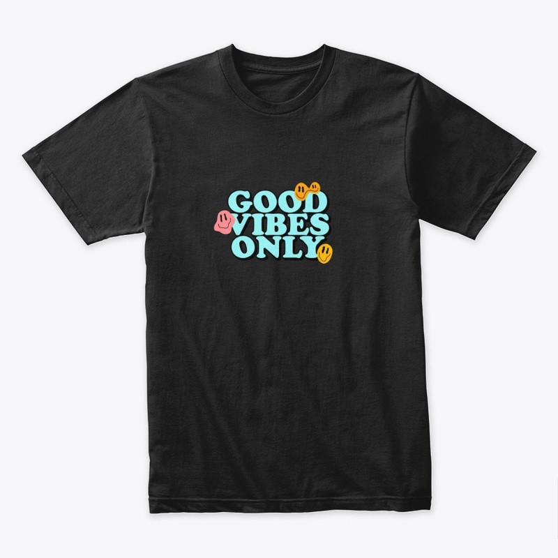 Good Vibes only 