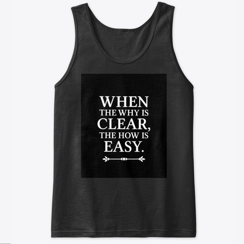 When the why is clear t-shirt 
