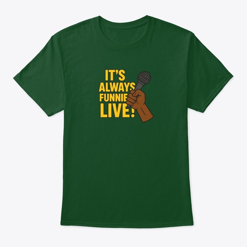 It's Always Funnier Live!