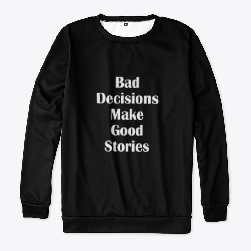 Bad decisions