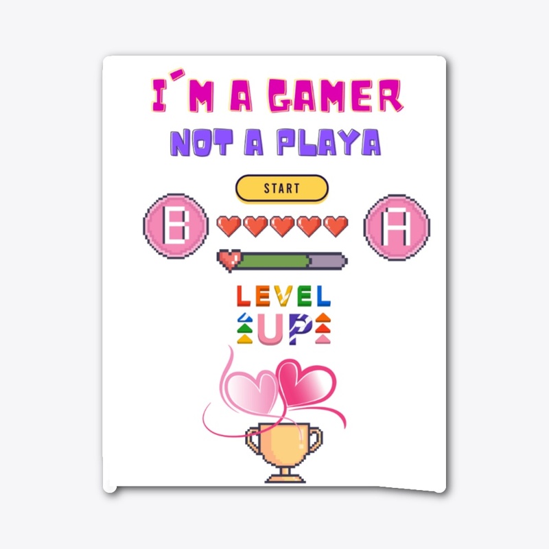 Im a Gamer not a Playa