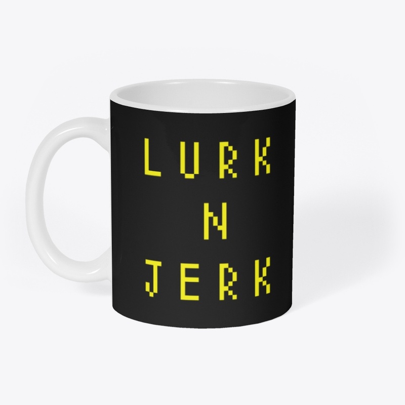 Lurk n Jerk