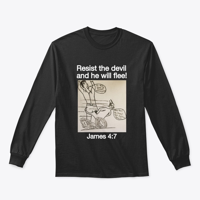 Resist the devil and he will flee! 
