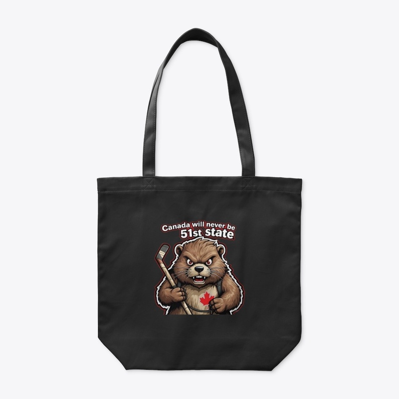 True North Tough Beaver! Not 51st State!