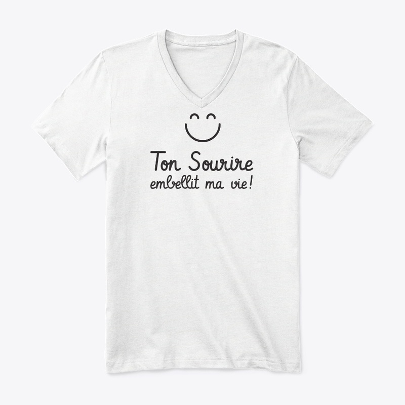 Ton sourire embellit ma vie !