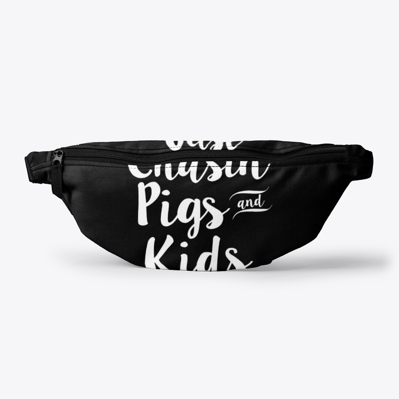 JUST CHASIN PIGS AND KIDS