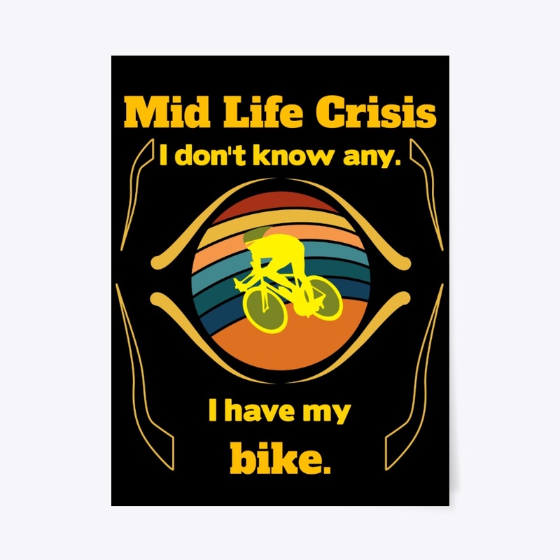 Mid life crises sorry, I ride a bike.
