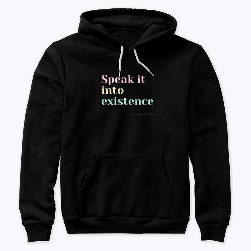 Speak Into It Existence - Style I