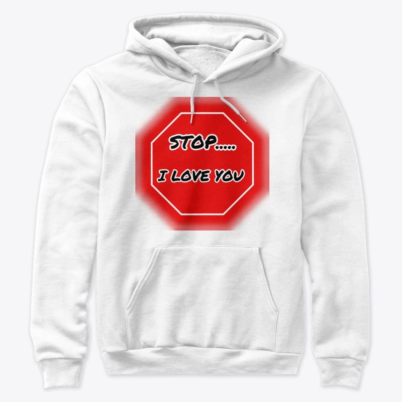 STOP ... I LOVE YOU