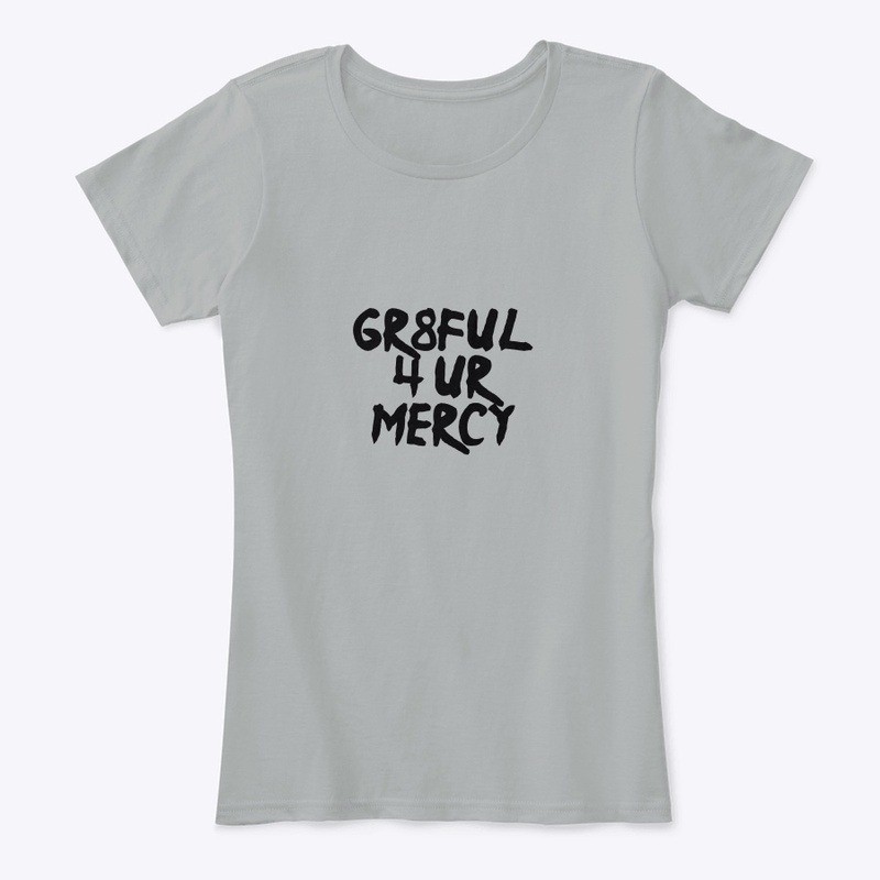 Gr8ful 4 Ur Mercy